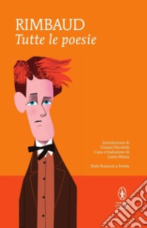 Tutte le poesie. Testo francese a fronte libro di Rimbaud Arthur; Mazza L. (cur.)