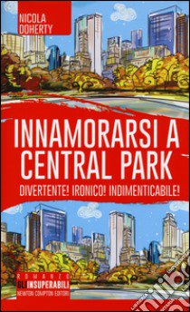 Innamorarsi a Central Park libro di Doherty Nicola