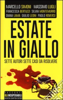 Estate in giallo. Sette autori; sette storie; sette casi da risolvere libro