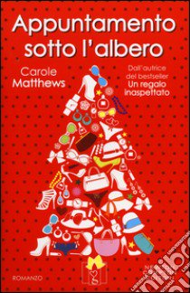 Appuntamento sotto l'albero libro di Matthews Carole