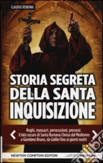 Storia segreta della santa inquisizione libro di Rendina Claudio