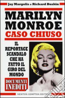 Marilyn Monroe. Caso chiuso libro di Margolis Jay; Buskin Richard