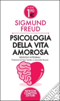 Psicologia della vita amorosa. Ediz. integrale libro di Freud Sigmund