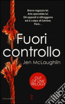 Fuori controllo. Out of line trilogy libro di McLaughlin Jen