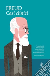 Casi clinici. Ediz. integrale libro di Freud Sigmund