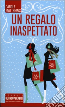 Un regalo inaspettato libro di Matthews Carole