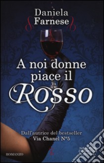 A noi donne piace il rosso libro di Farnese Daniela