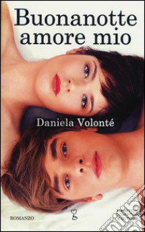 Buonanotte amore mio libro di Volontè Daniela