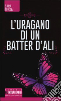 L'uragano di un batter d'ali libro di Tessa Sara