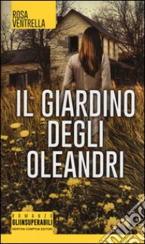 Il giardino degli oleandri libro di Ventrella Rosa