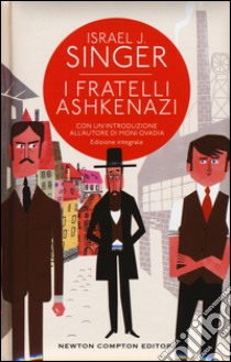 I fratelli Ashkenazi. Ediz. integrale libro di Singer Israel J.