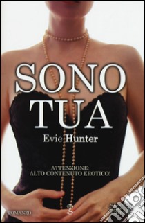 Sono tua libro di Hunter Evie