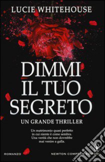 Dimmi il tuo segreto libro di Whitehouse Lucie