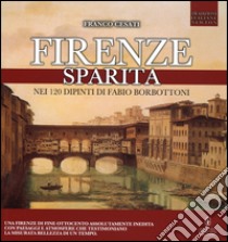 Firenze sparita nei 120 dipinti di Fabio Borbottoni libro di Cesati Franco