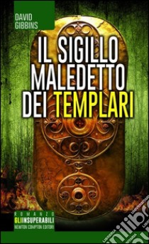 Il sigillo maledetto dei templari libro di Gibbins David