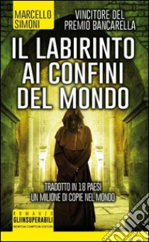 Il labirinto ai confini del mondo libro di Simoni Marcello