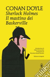 Sherlock Holmes. Il mastino dei Baskerville. Ediz. integrale libro di Doyle Arthur Conan