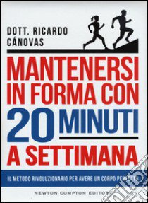 Mantenersi in forma con 20 minuti a settimana libro di Cánovas Linares Ricardo