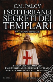 I sotterranei segreti dei Templari libro di Palov C. M.