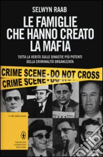 Le famiglie che hanno creato la mafia libro di Raab Selwyn