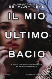 Il mio ultimo bacio libro di Neal Bethany