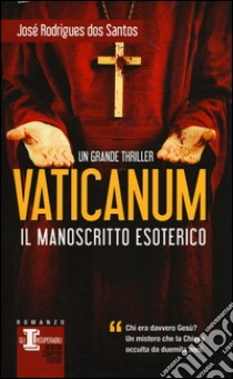 Vaticanum. Il manoscritto esoterico libro di Rodrigues Dos Santos José