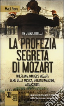 La profezia segreta di Mozart libro di Rees Matt B.