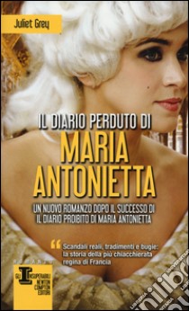 Il diario perduto di Maria Antonietta libro di Grey Juliet