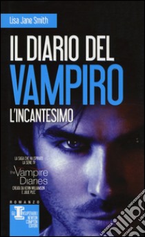 L'incantesimo. Il diario del vampiro libro di Smith Lisa Jane