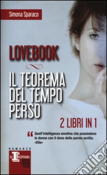 Lovebook-Il teorema del tempo perso libro di Sparaco Simona