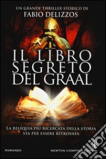 Il libro segreto del Graal libro di Delizzos Fabio