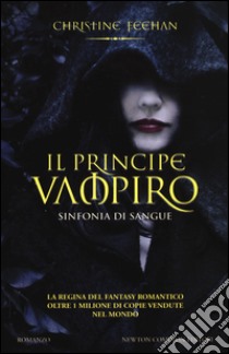 Il principe vampiro. Sinfonia di sangue libro di Feehan Christine