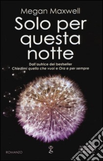 Solo per questa notte libro di Maxwell Megan