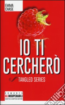 Io ti cercherò. Tangled series libro di Chase Emma