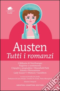 Tutti i romanzi. Ediz. integrale libro di Austen Jane; De Zordo O. (cur.)