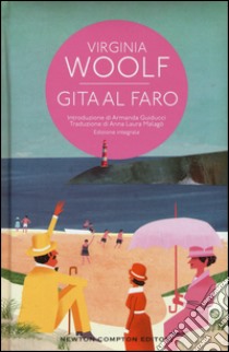 Gita al faro. Ediz. integrale libro di Woolf Virginia