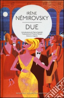 Due. Ediz. integrale libro di Némirovsky Irène