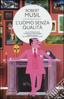 L'uomo senza qualità. Ediz. integrale libro di Musil Robert; Latini M. (cur.)