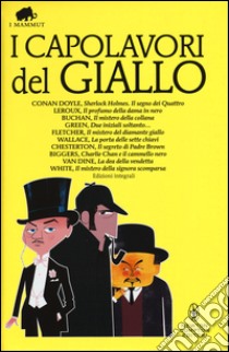 I capolavori del giallo. Ediz. integrali libro