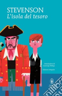 L'isola del tesoro. Ediz. integrale libro di Stevenson Robert Louis