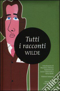 Tutti i racconti. Ediz. integrale libro di Wilde Oscar