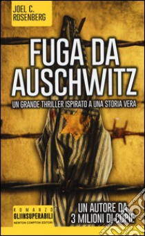 Fuga da Auschwitz libro di Rosenberg Joel C.