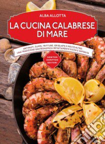 La cucina calabrese di mare libro di Allotta Alba