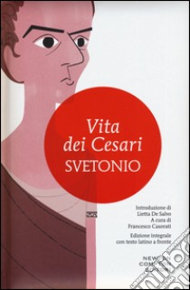 Vita dei Cesari. Testo latino a fronte. Ediz. integrale libro di Svetonio C. Tranquillo; Casorati F. (cur.)