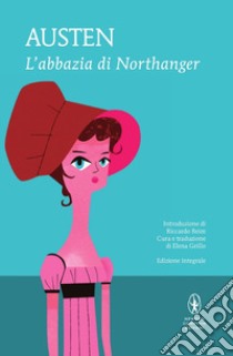 L'abbazia di Northanger. Ediz. integrale libro di Austen Jane; Grillo E. (cur.)