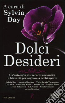 Dolci desideri libro di Day S. (cur.)