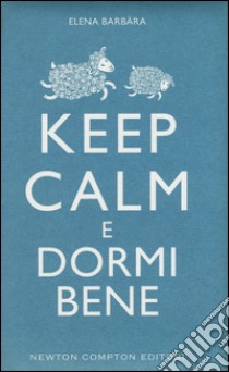 Keep calm e dormi bene libro di Barbàra Elena