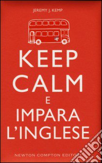 Keep calm e impara l'inglese libro di Kemp Jeremy J.