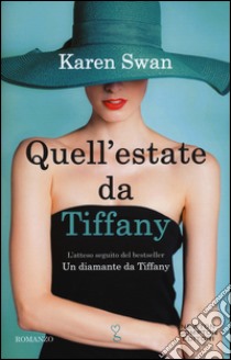 Quell'estate da Tiffany libro di Swan Karen