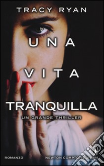 Una vita tranquilla libro di Tracy Ryan